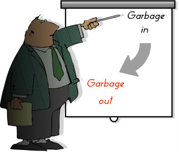 Garbage-in garbage-out